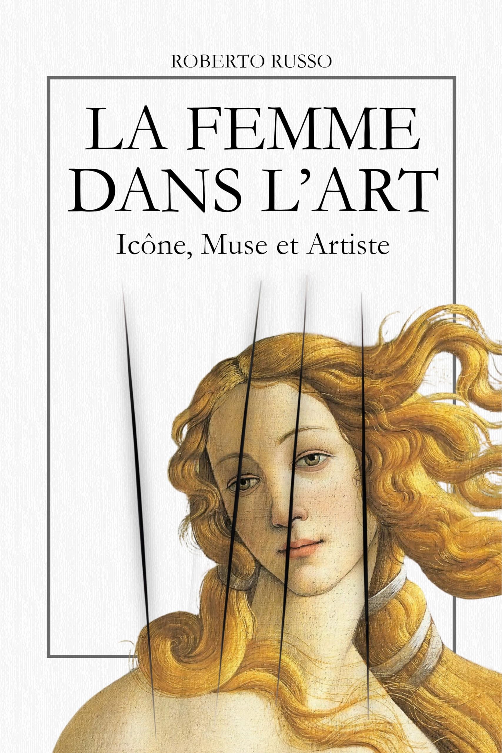 La Femme dans l’Art : un livre d'art de 40 chefs-d’œuvre de l’iconographie féminine State of Art