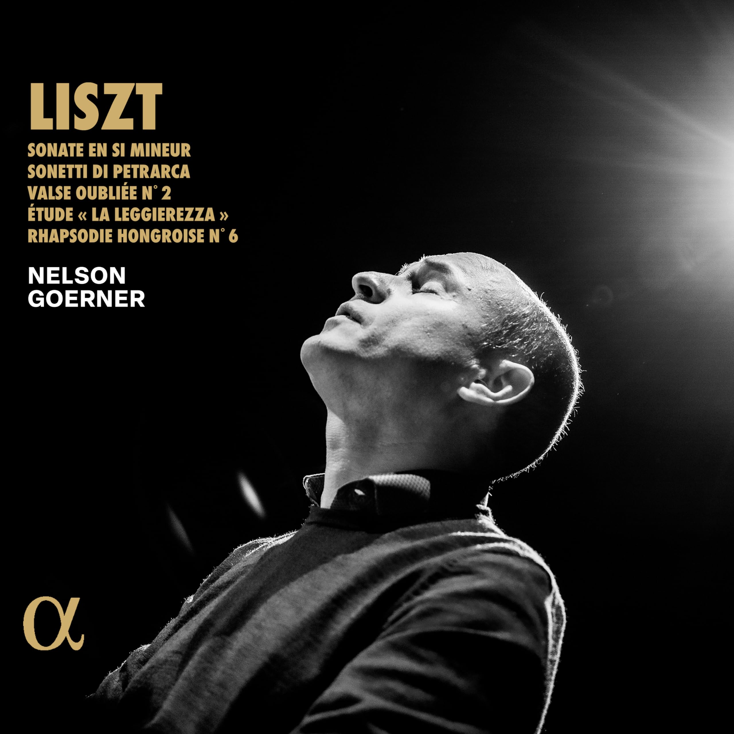 ALPHA1036 Nelson Goerner Liszt: Sonate En Si Mineur, Sonetti Di Petrarca, Valse