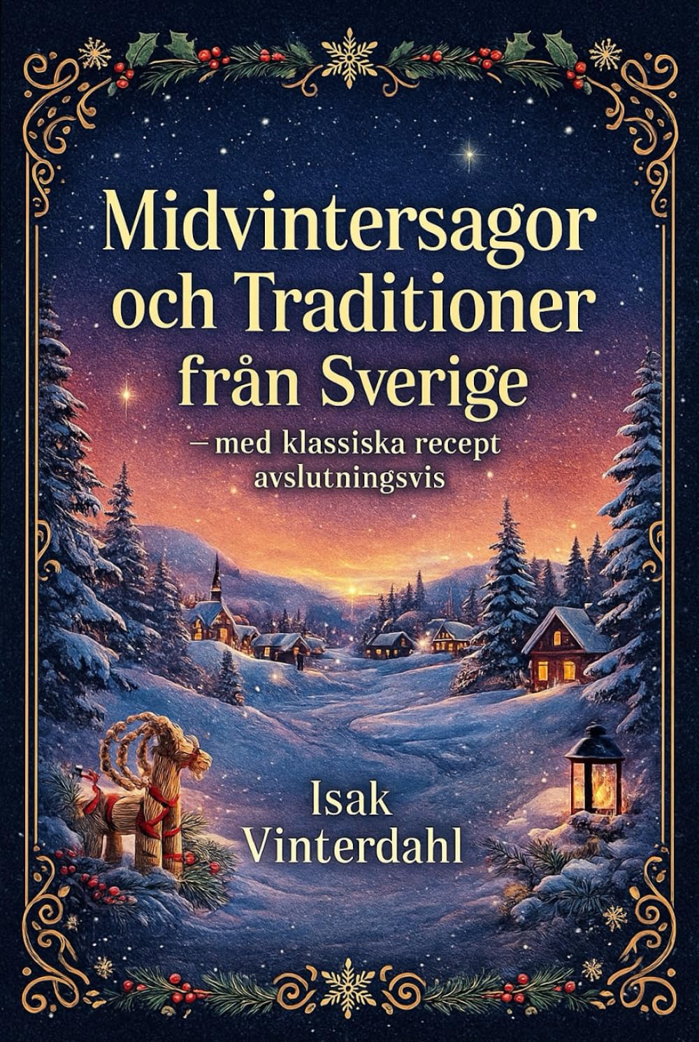 Midvintersagor och Traditioner från Sverige – med klassiska recept avslutningsvis