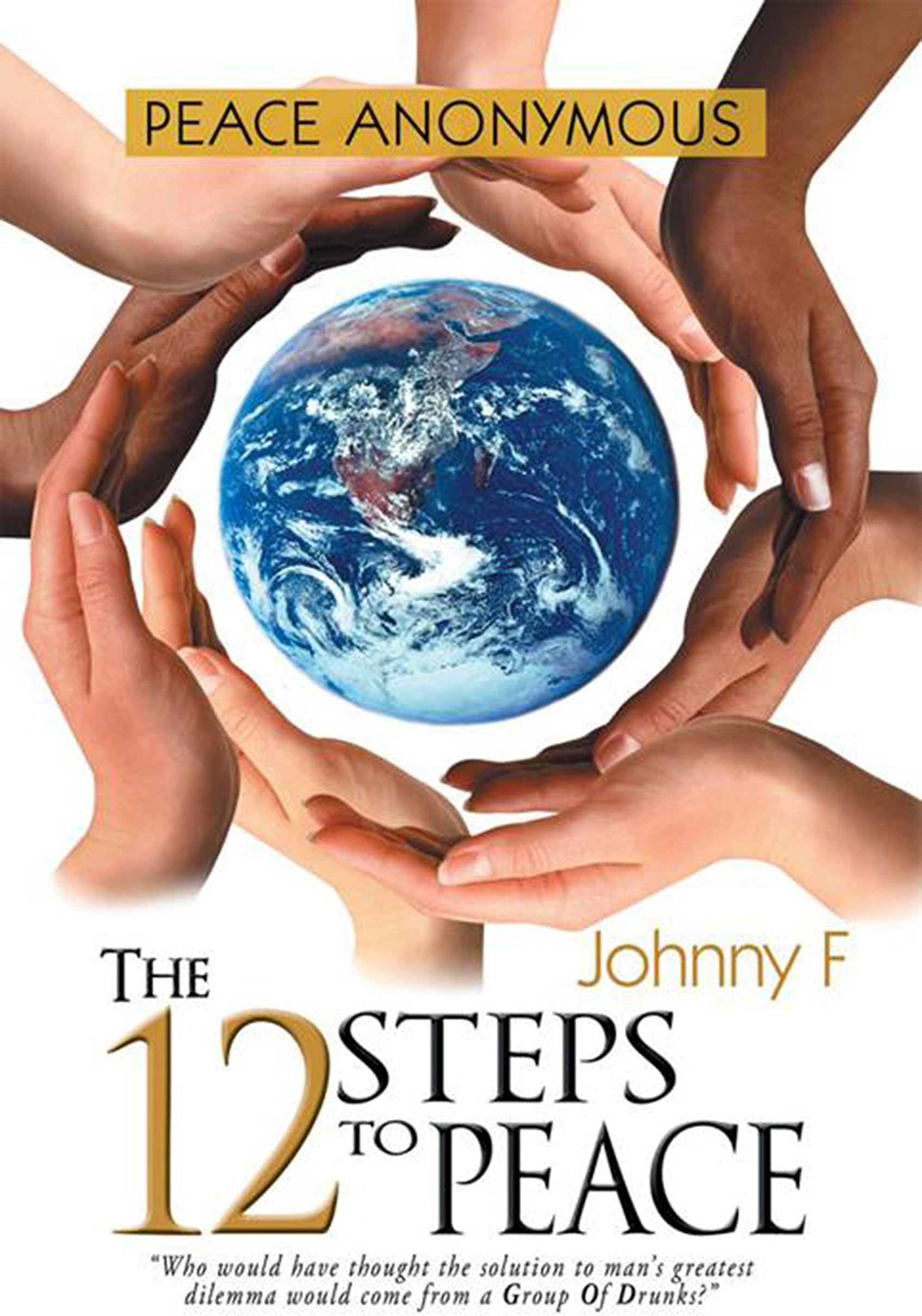 Peace Anonymous - the 12 Steps to Peace