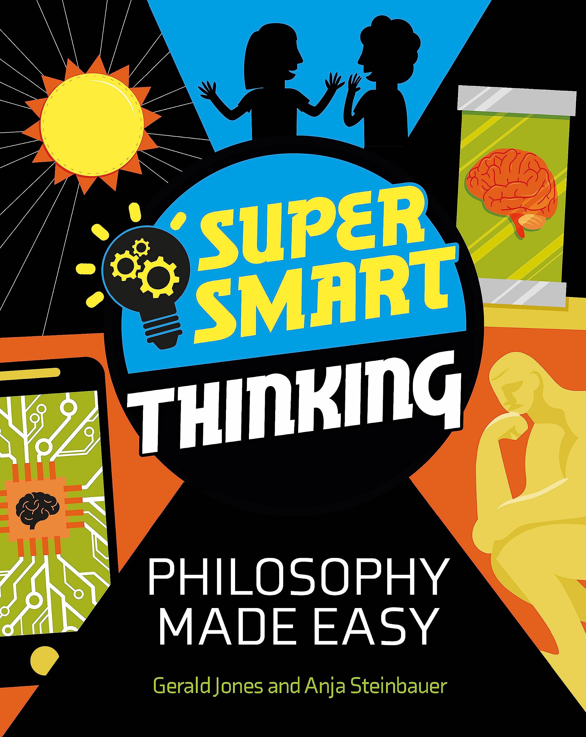 Philosophy Made Easy (Super Smart Thinking)