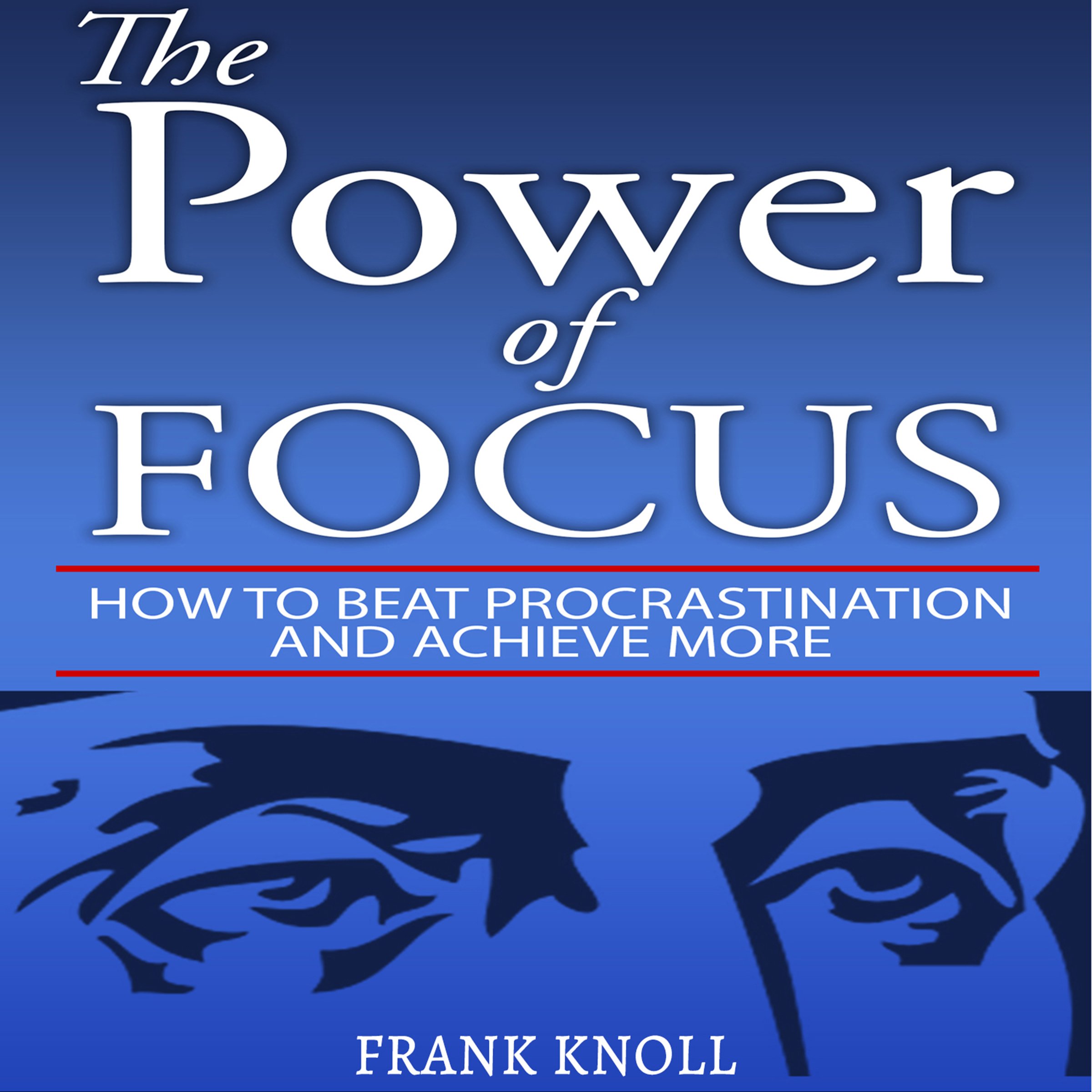 The Power of Focus