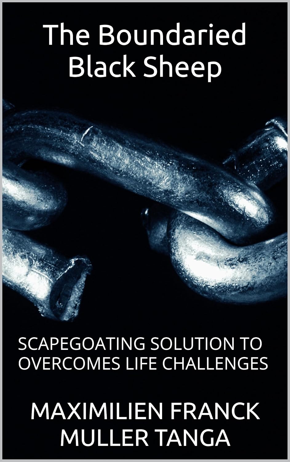 The Boundaried Black Sheep: SCAPEGOATING SOLUTION TO OVERCOMES LIFE CHALLENGES