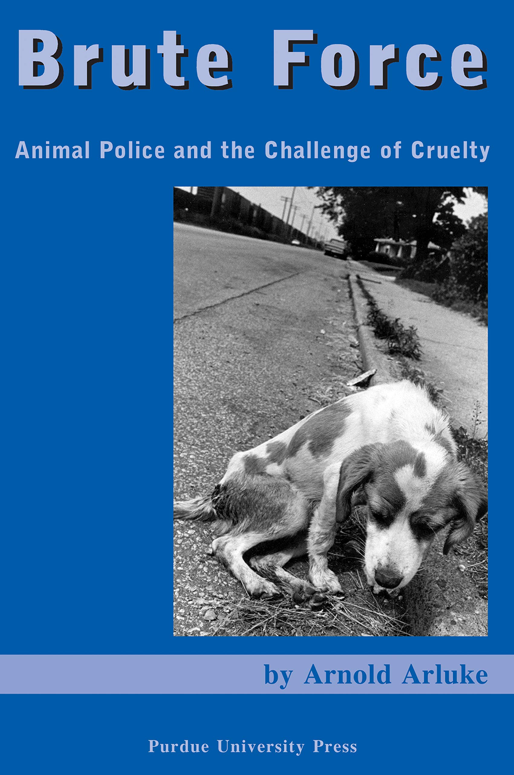 Brute Force: Policing Animal Cruelty