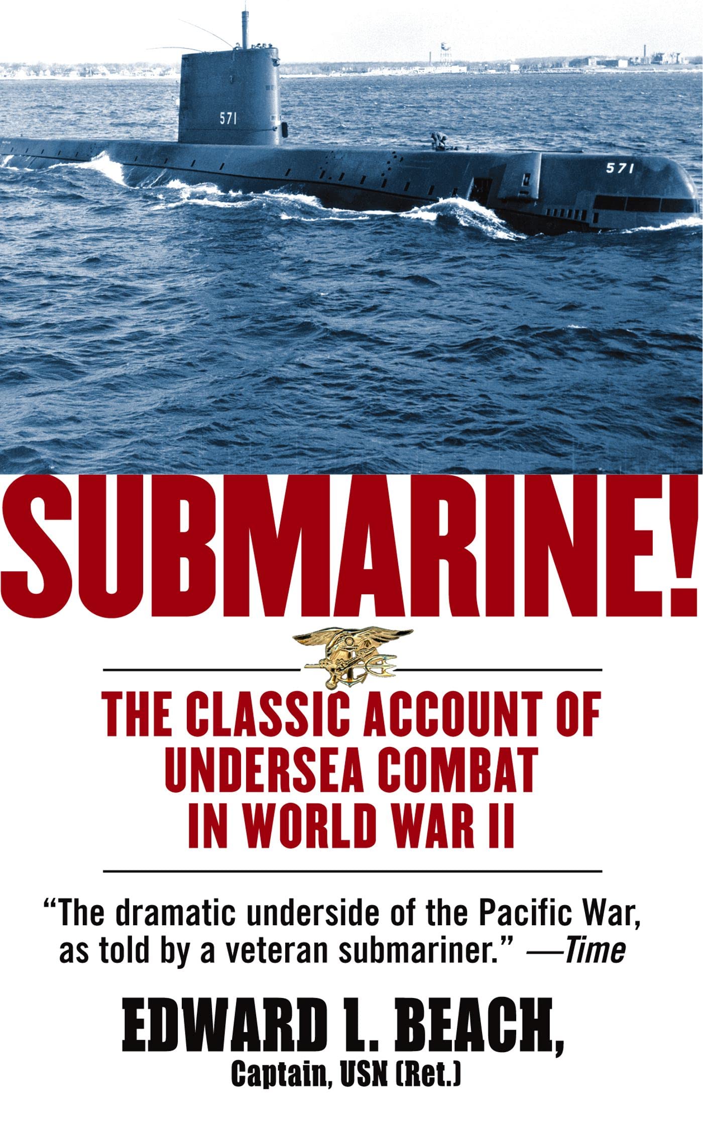 Submarine! The Classic Account of Undersea Combat in World War II