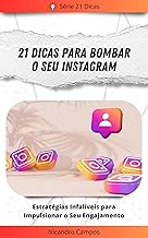 21 Dicas para Bombar o Seu Perfil no Instagram: Estratégias Infalíveis para Impulsionar o Seu Engajamento