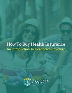 How To Buy Health Insurance: An Introduction to Healthcare Coverage