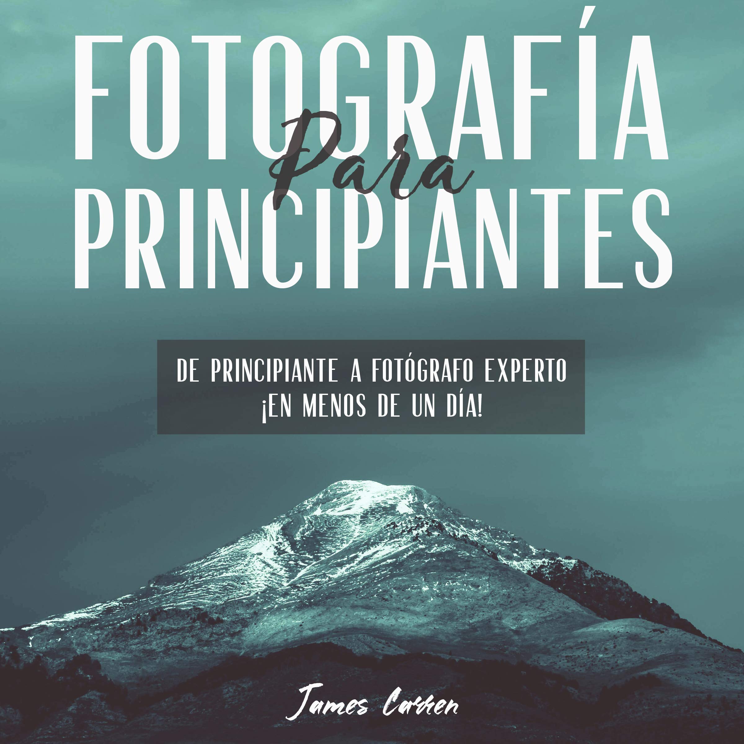 Cover art for Fotografía Para Principiantes [Photography for Beginners]