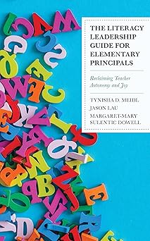 The Literacy Leadership Guide for Elementary Principals: Reclaiming Teacher Autonomy and Joy-Wow! eBook