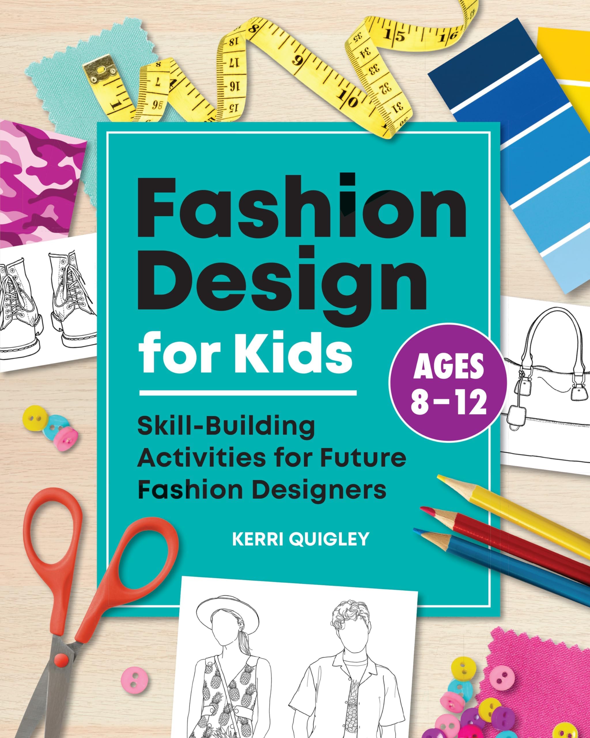 – Fashion Design for Kids: Skill-Building Activities for Future Fashion Designers