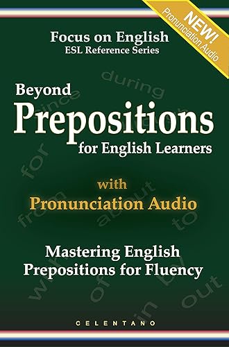 Beyond Prepositions for ESL Learners - Mastering English Prepositions for Fluency
