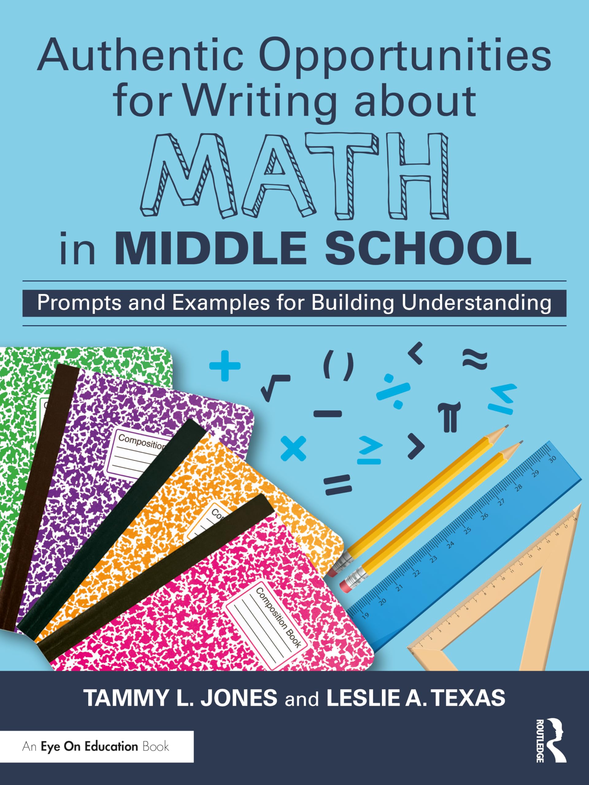 Authentic Opportunities for Writing about Math in Middle School: Prompts and Examples for Building Understanding