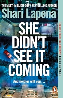 She Didn't See It Coming: The twisty, addictive new globally bestselling thriller from the multi-million-copy-selling author of Everyone Here is Lying