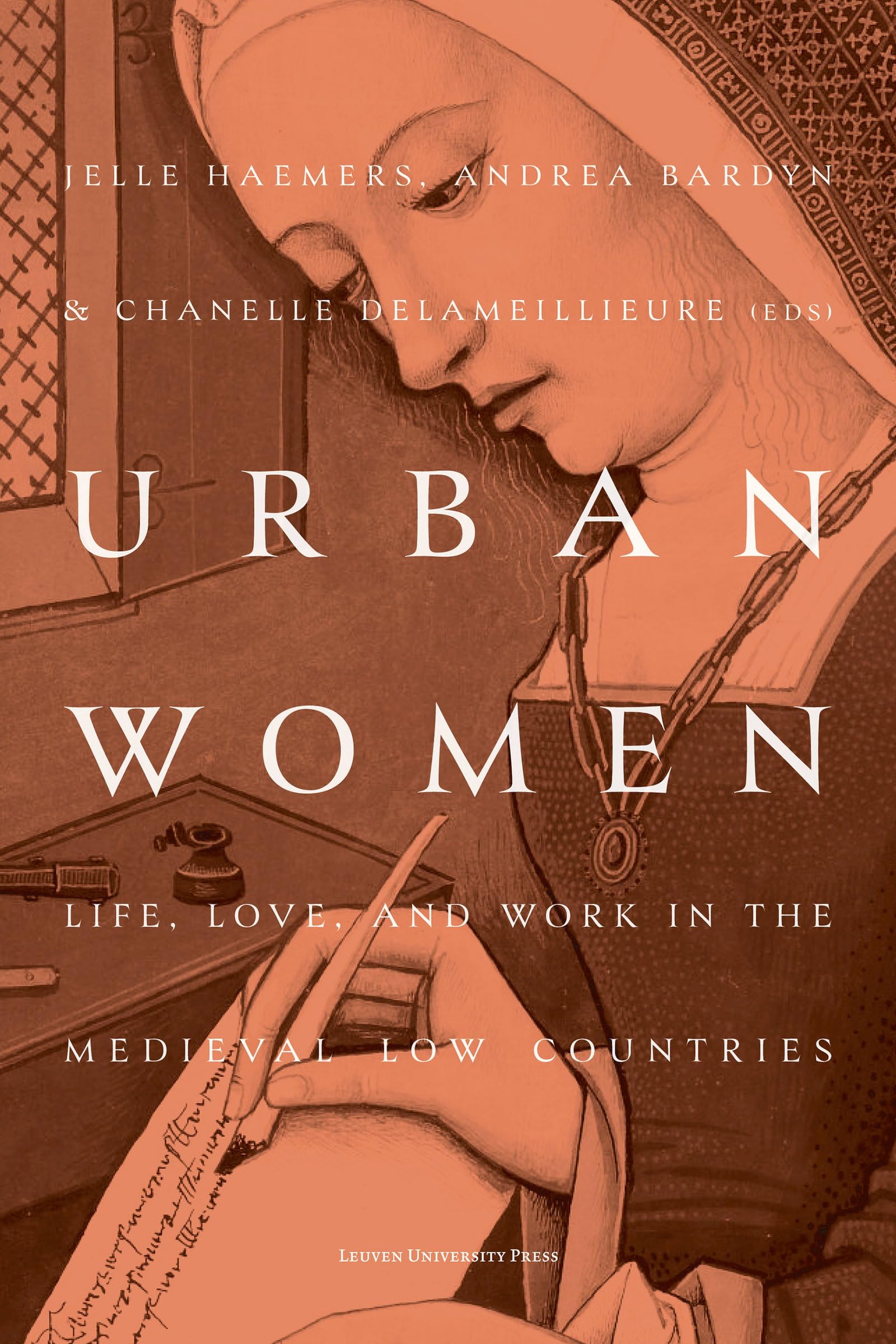 Urban Women Life, Love, and Work in the Medieval Low Countries (Paperback Book)