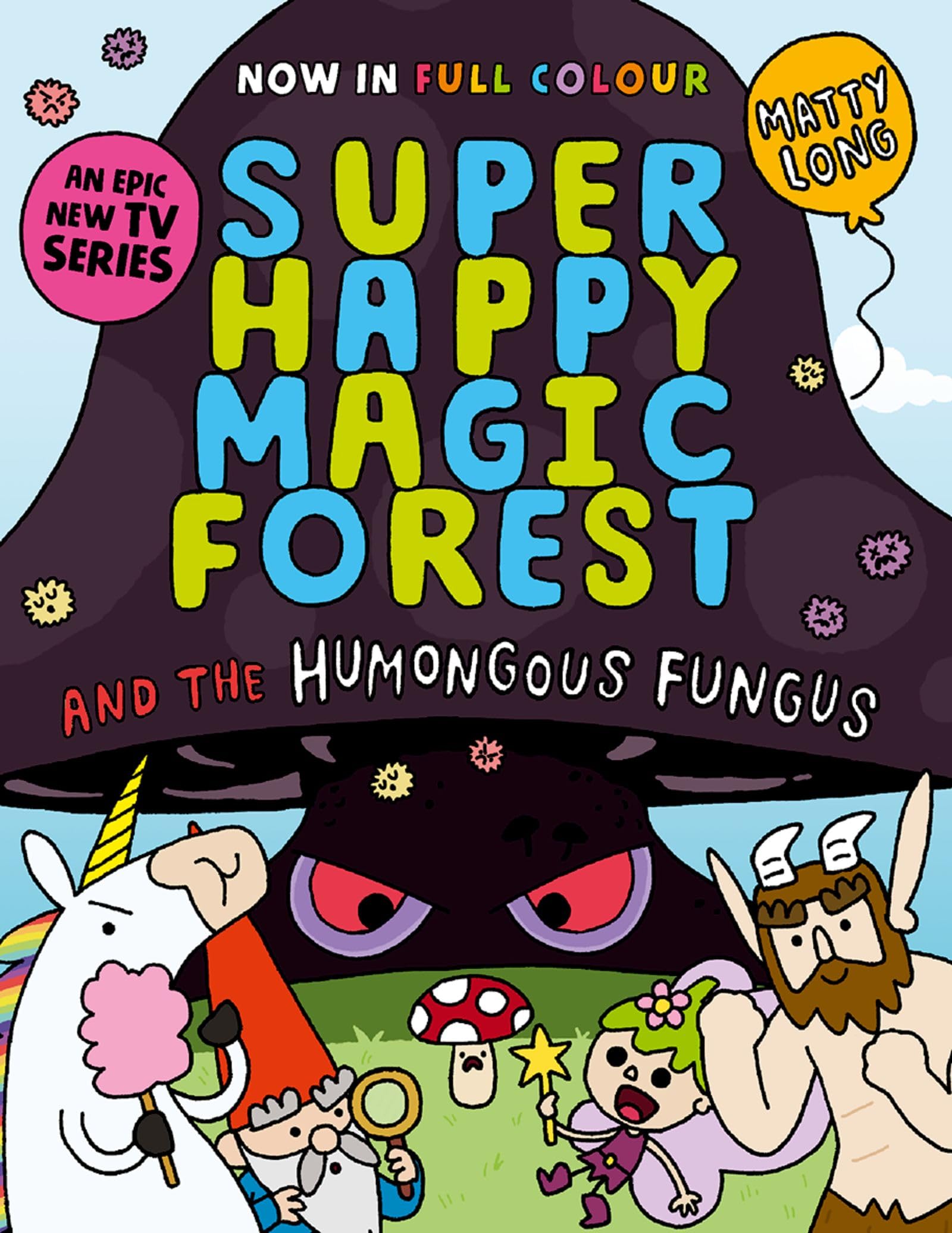 Super Happy Magic Forest and the Humongous Fungus: NOW IN COLOUR!