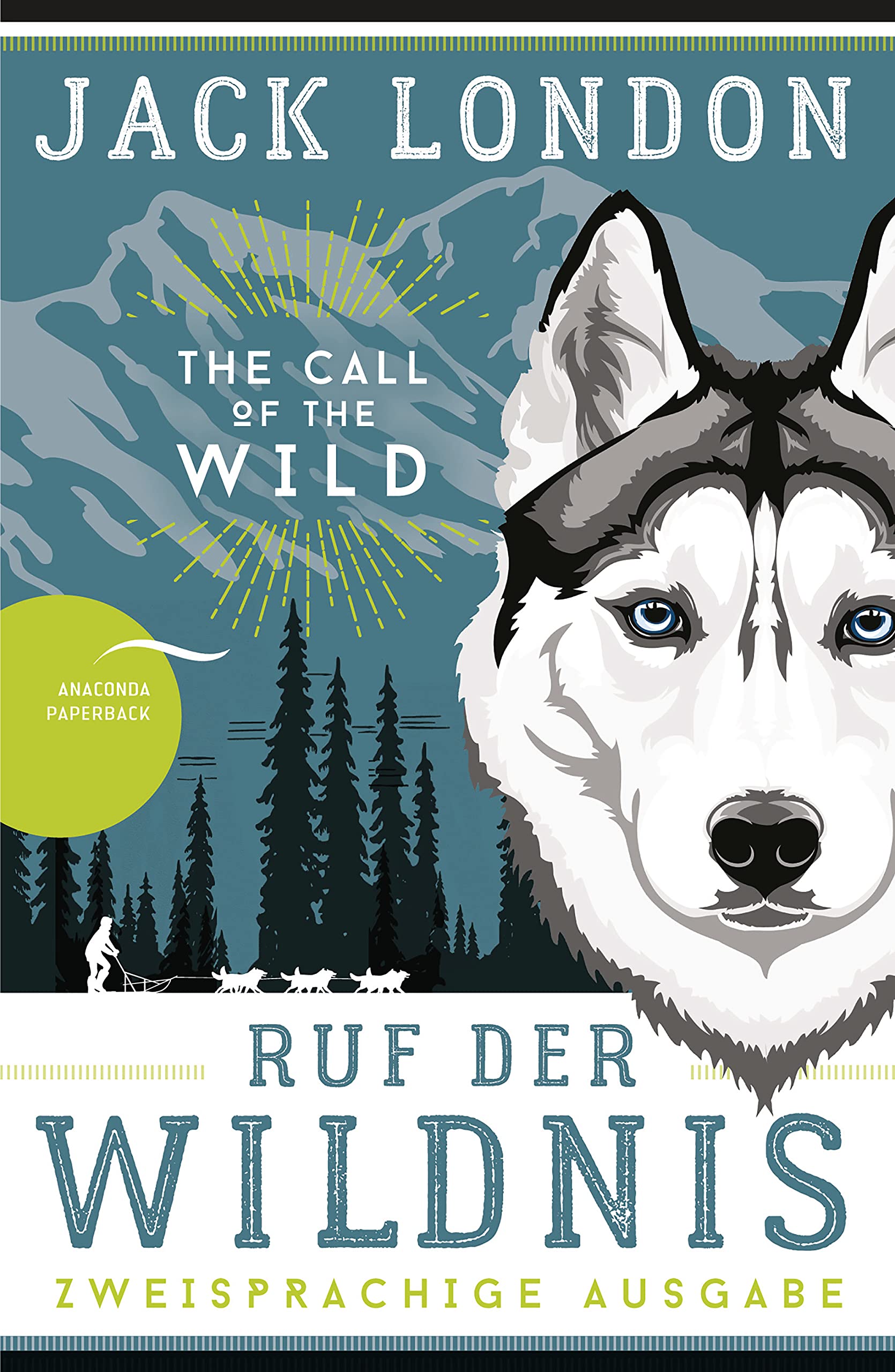 Ruf der Wildnis / The Call of the Wild: Deutsch Englisch Zweisprachige Lektüre / Parallel gesetzter Text / Klassiker im Original lesen