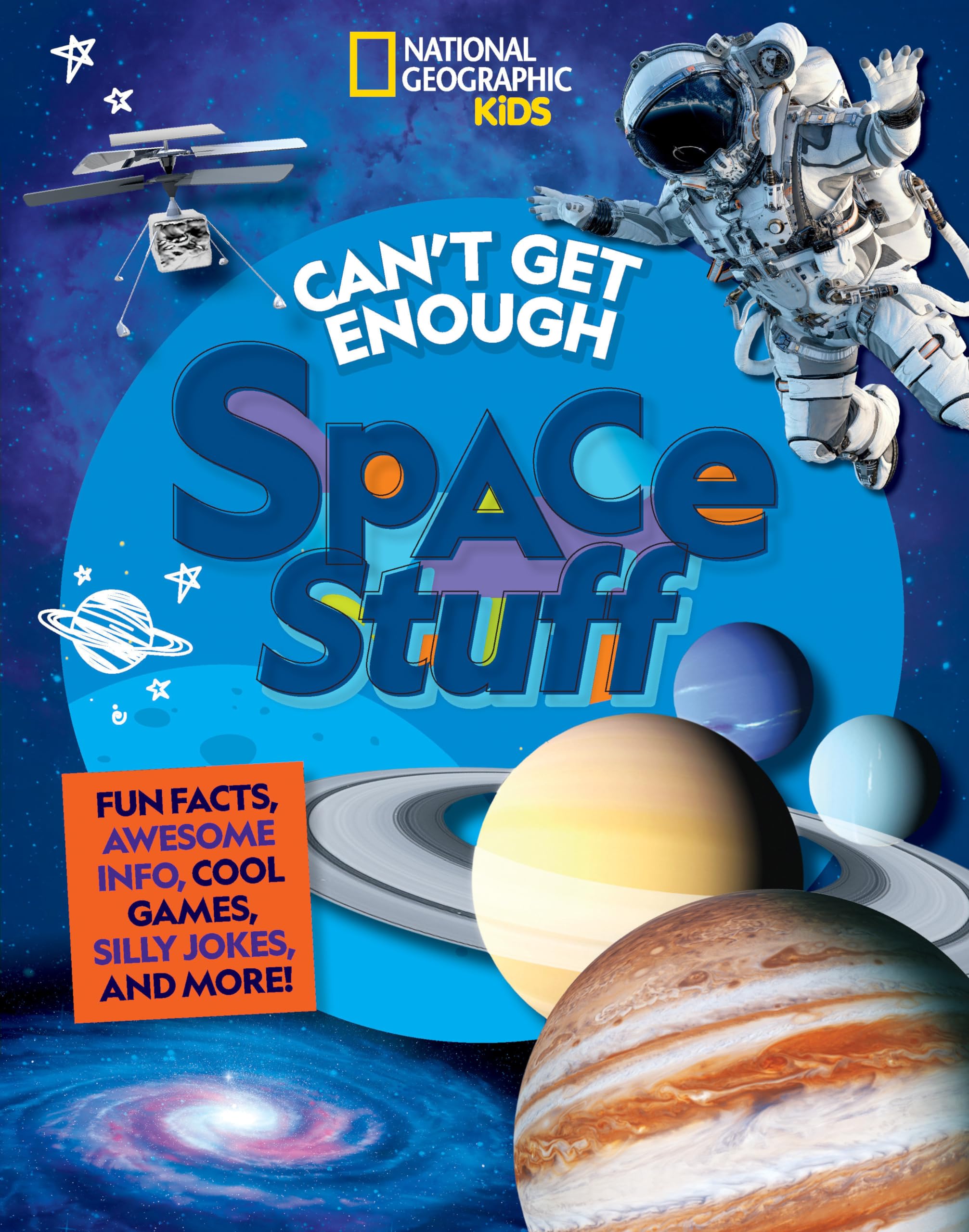 National Geographic Kids Buch Can't Get Enough Space Stuff: Fun Facts, Awesome Info, Cool Games, Silly Jokes, and More!