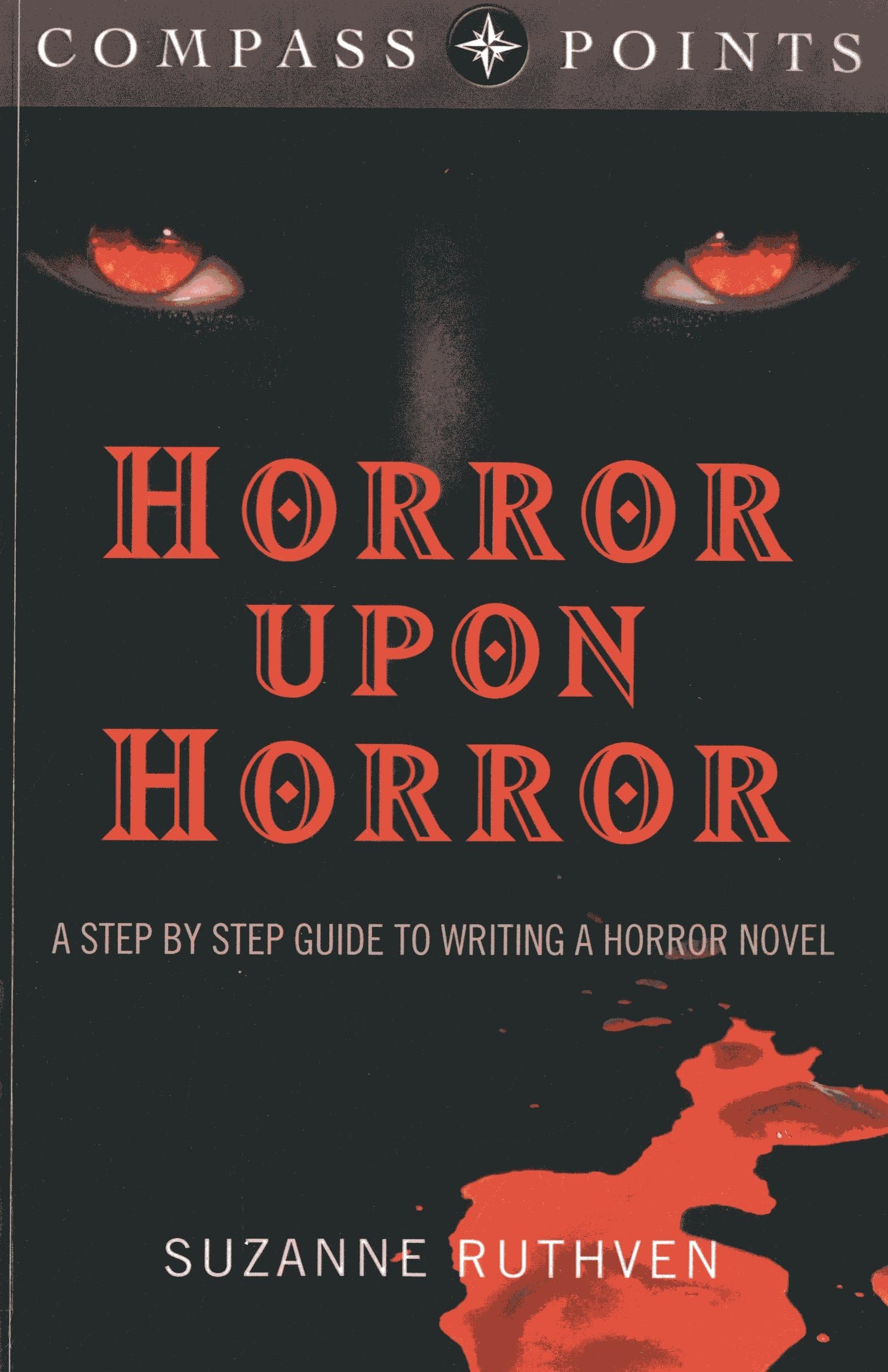 Compass Points Horror Upon Horror: A Step by Step Guide to Writing a Horror Novel