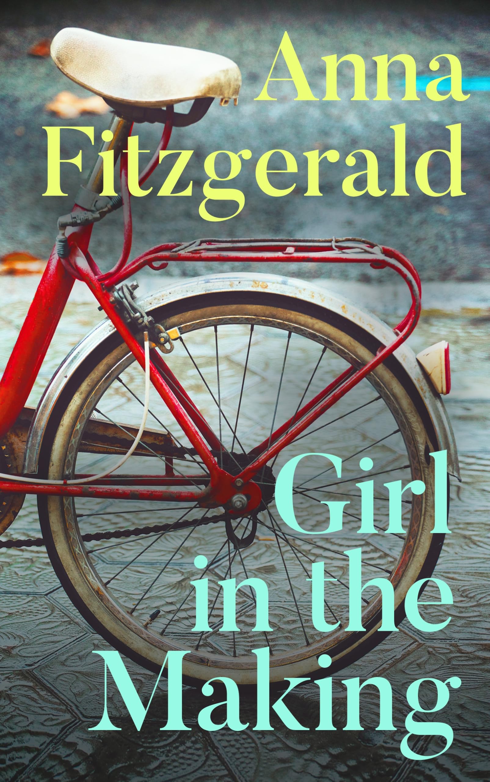 Girl in the Making: A powerful coming of age novel of girlhood in a world not made for girls