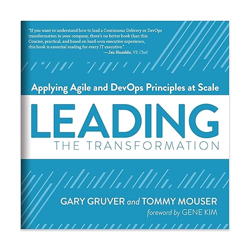 Leading the Transformation: Applying Agile and DevOps Principles at Scale