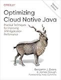 Optimizing Cloud Native Java: Practical Techniques for Improving JVM Application Performance