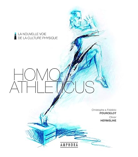 Homo athleticus - La nouvelle voie de la culture physique