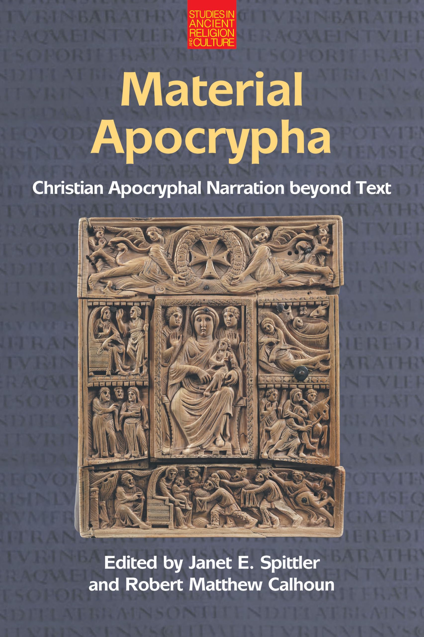 Material Apocrypha: Christian Apocryphal Narration beyond Text (Studies in Ancient Religion and Culture)