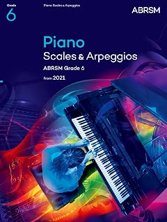 Piano Scales & Arpeggios, ABRSM Grade 6: from 2021 (ABRSM Scales & Arpeggios)