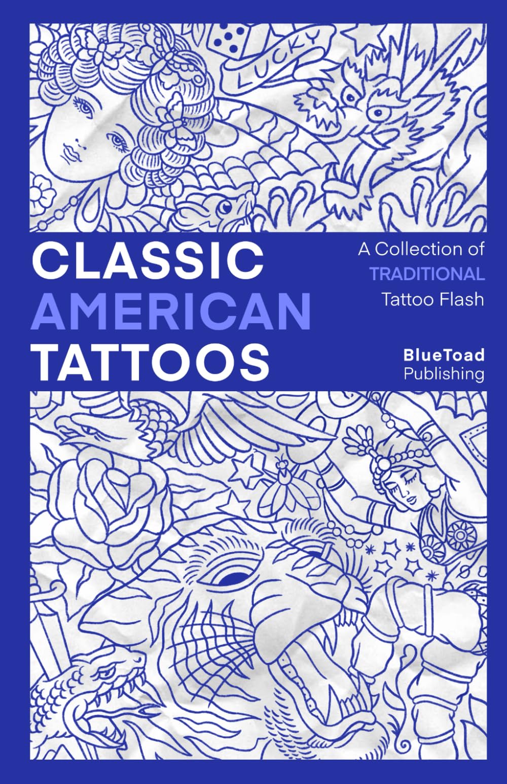 Classic American Tattoos: A Collection of Over 650 Traditional Tattoo Designs