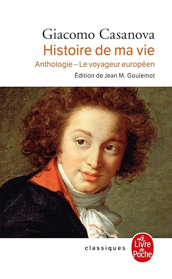 Histoire de Ma Vie : Anthologie le Voyageur Européen
