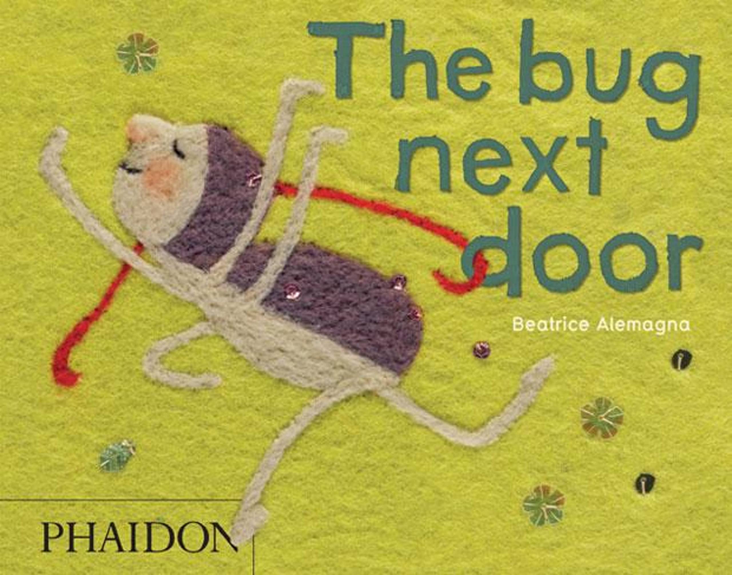 The Bug Next Door by Beatrice Alemagna, Annette David - 9780714863566