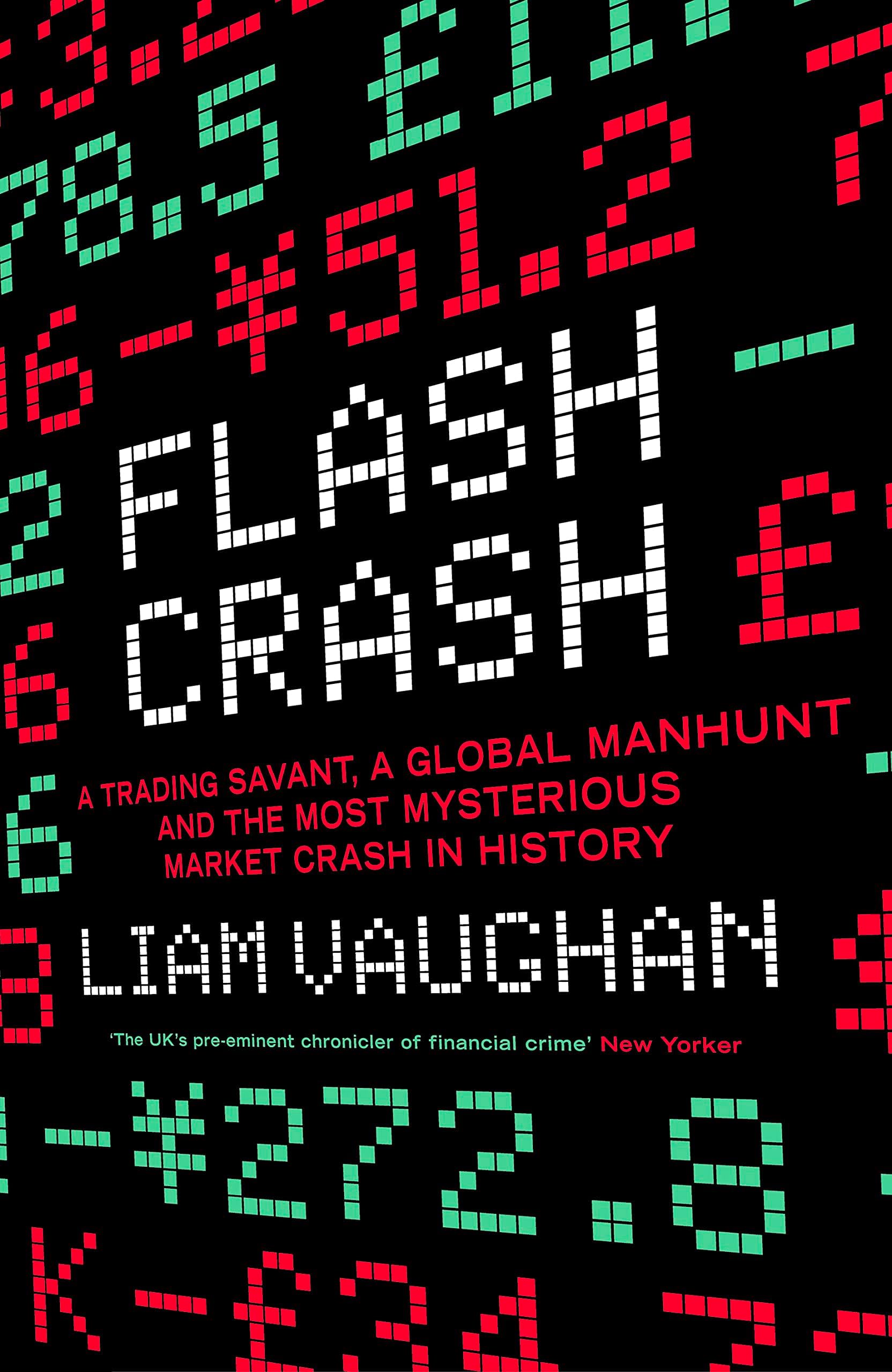 William Collins Flash Crash: A Trading Savant, a Global Manhunt and the Most Mysterious Market Crash in History