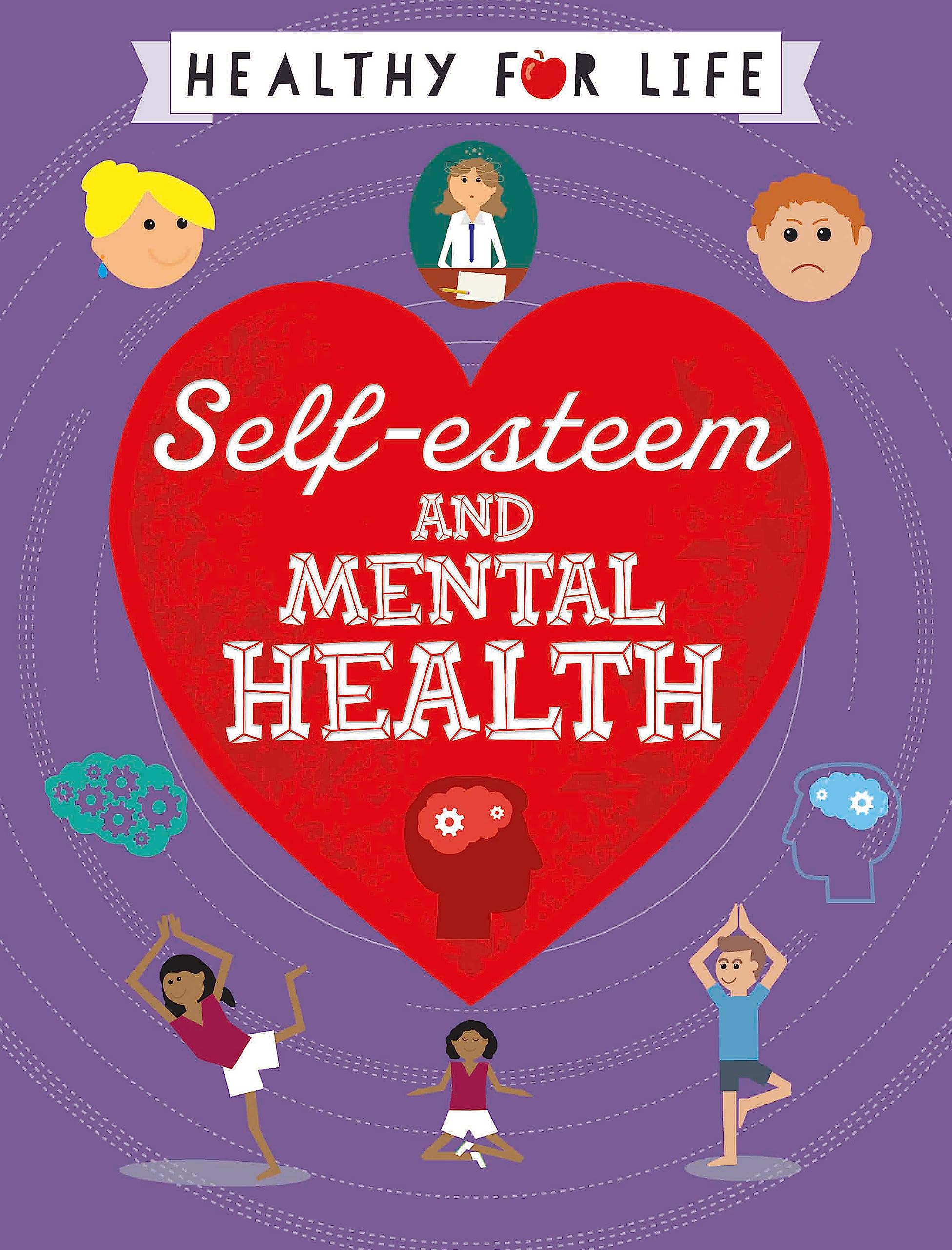 Self-esteem and Mental Health (Healthy for Life)
