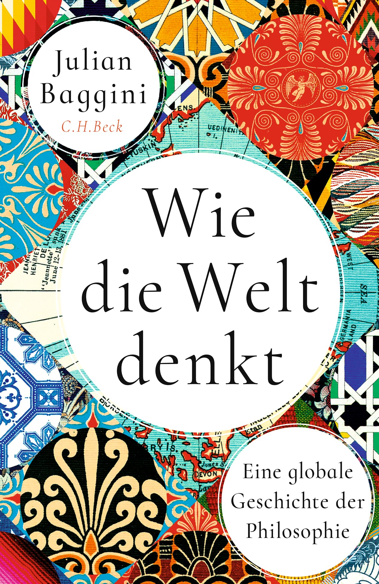 Wie die Welt denkt: Eine globale Geschichte der Philosophie