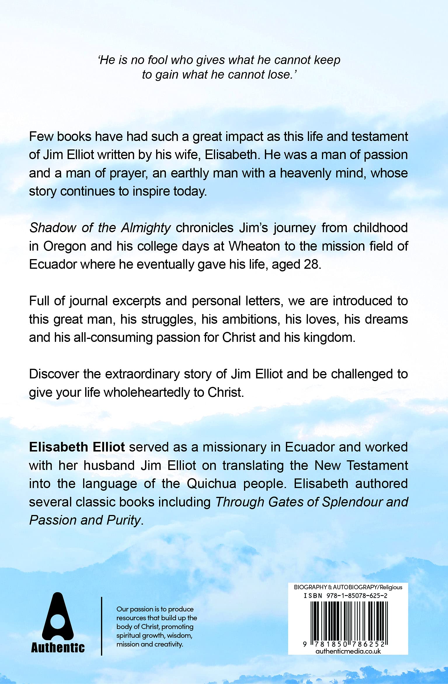 Shadow of the Almighty: The Life and Testimony of Jim Elliot (Classic Authentic Lives Series)