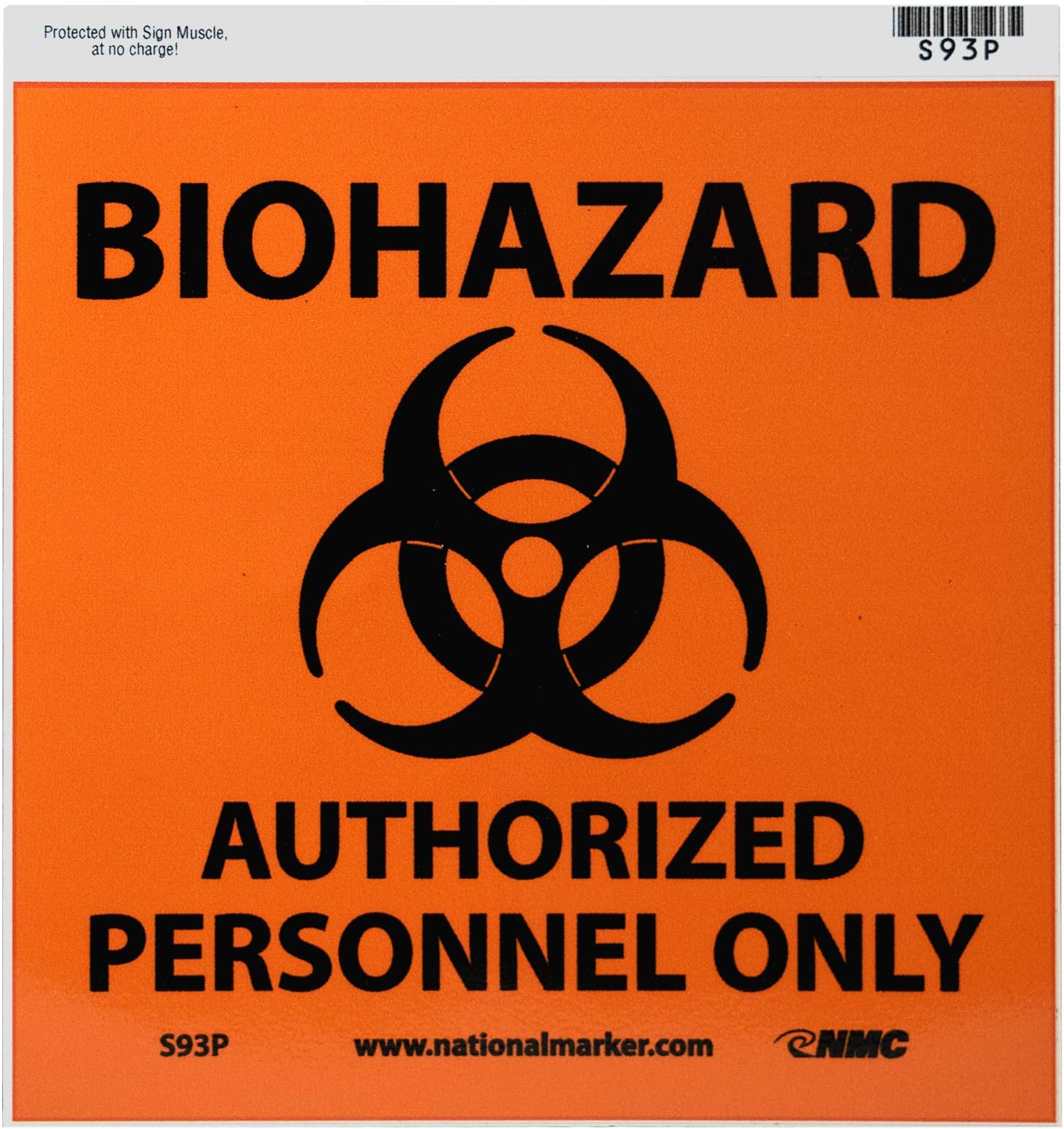 NMC S93P BIOHAZARD - AUTHORIZED PERSONNEL ONLY – 7 in. x 7 in. PS Vinyl Sign with Graphic, Black Text on Orange Base