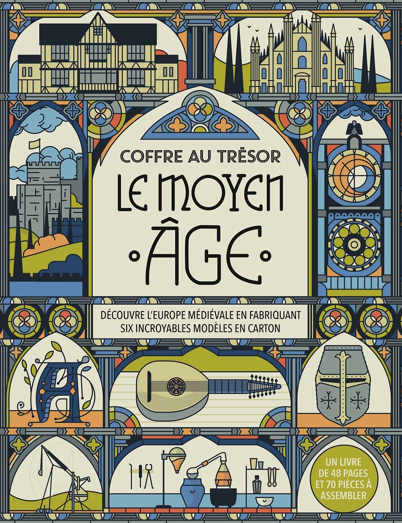 Le Moyen-Age: Découvre l'Europe médiévale en fabriquant six incroyables modèles en carton