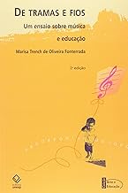 De tramas e fios - 2ª edição: Um ensaio sobre música e educação
