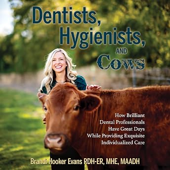 Dentists, Hygienists, and Cows Audiobook by Brandi Hooker Evans episode artwork