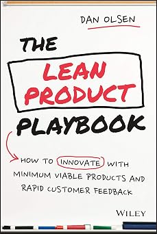 The Lean Product Playbook How to Innovate with Minimum Viable Products and Rapid Customer Feedback
