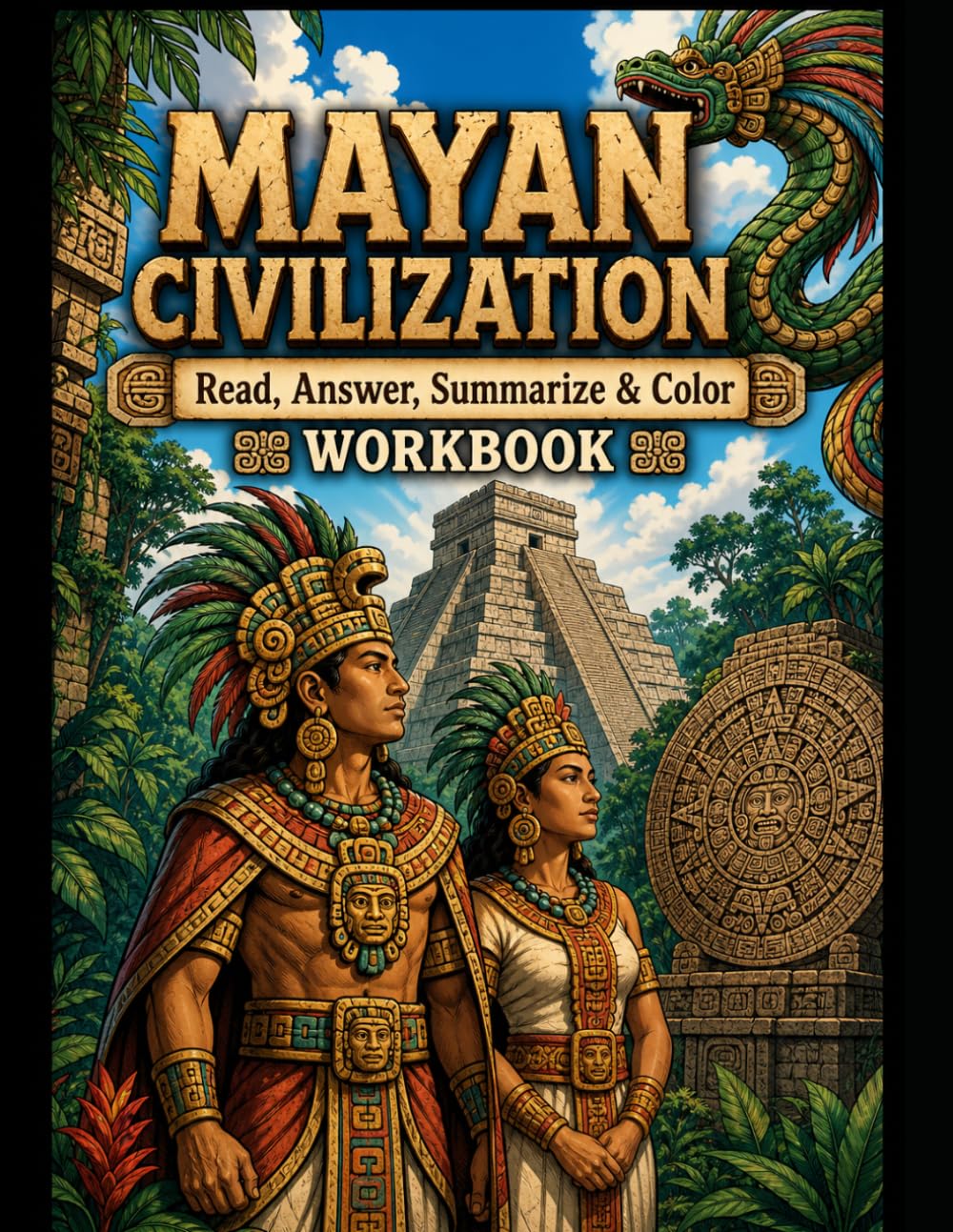 Mayan Civilization Workbook: "Read, Answer, Summarize & Color (Read, Color & Answer Workbook Series)