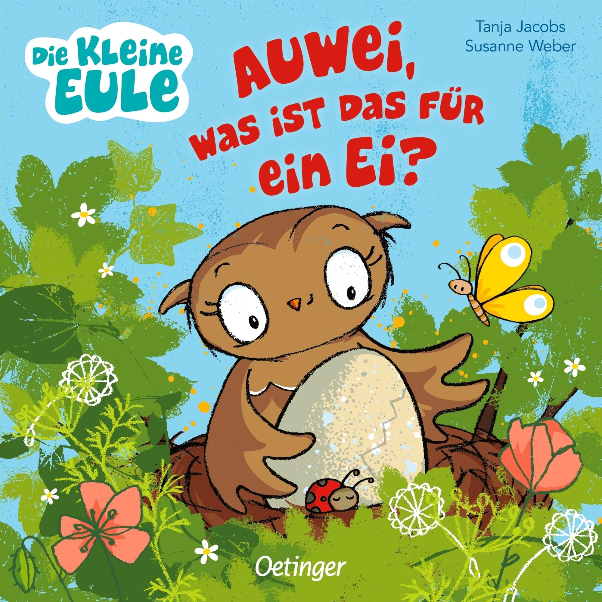 Die kleine Eule. Auwei, was ist das für ein Ei?: Liebevoll gereimtes Pappbilderbuch für Kinder ab 2 Jahren