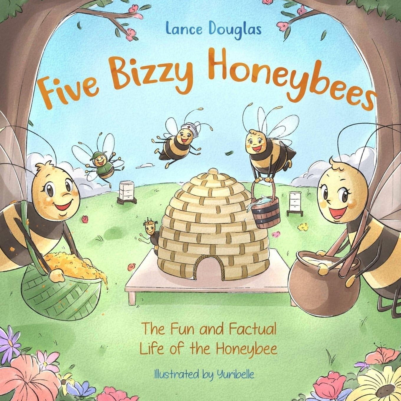 Five Bizzy Honey Bees - The Fun and Factual Life of the Honey Bee: Captivating, Educational and Fact-filled Picture Book about Bees for Toddlers, Kids, Children and Adults