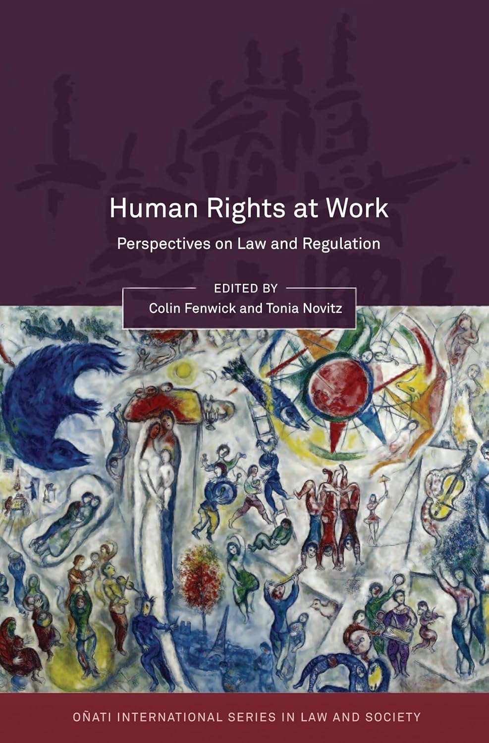 Human Rights at Work: Perspectives on Law and Regulation (Onati International Series in Law and Society)