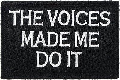 The Voices Made Me Do It Patch Morale Tags Fully Embroidered with Hook and Loop (Black and White)
