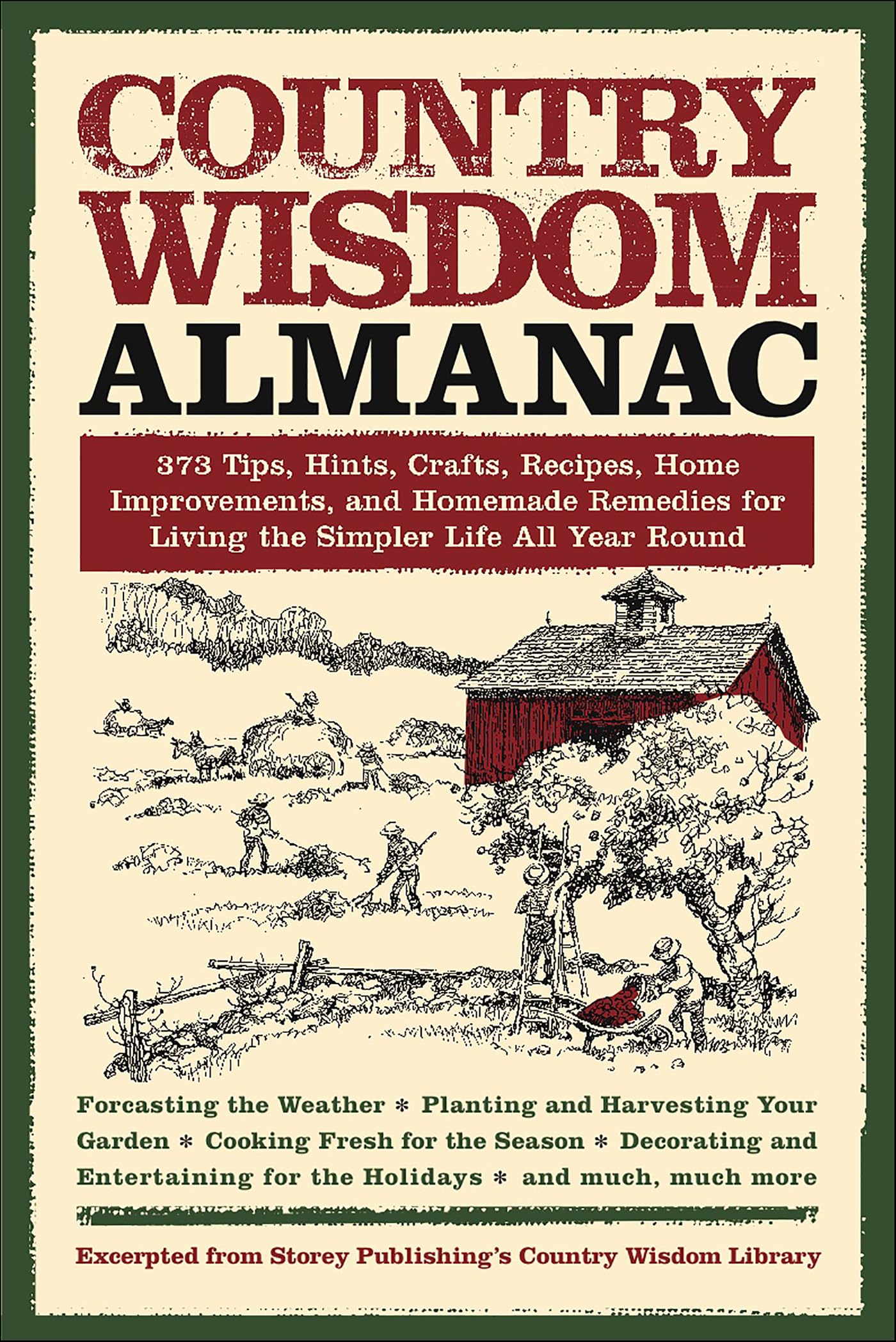 Country Wisdom Almanac: 373 Tips, Crafts, Home Improvements, Recipes, and Homemade Remedies (Wisdom & Know-How)