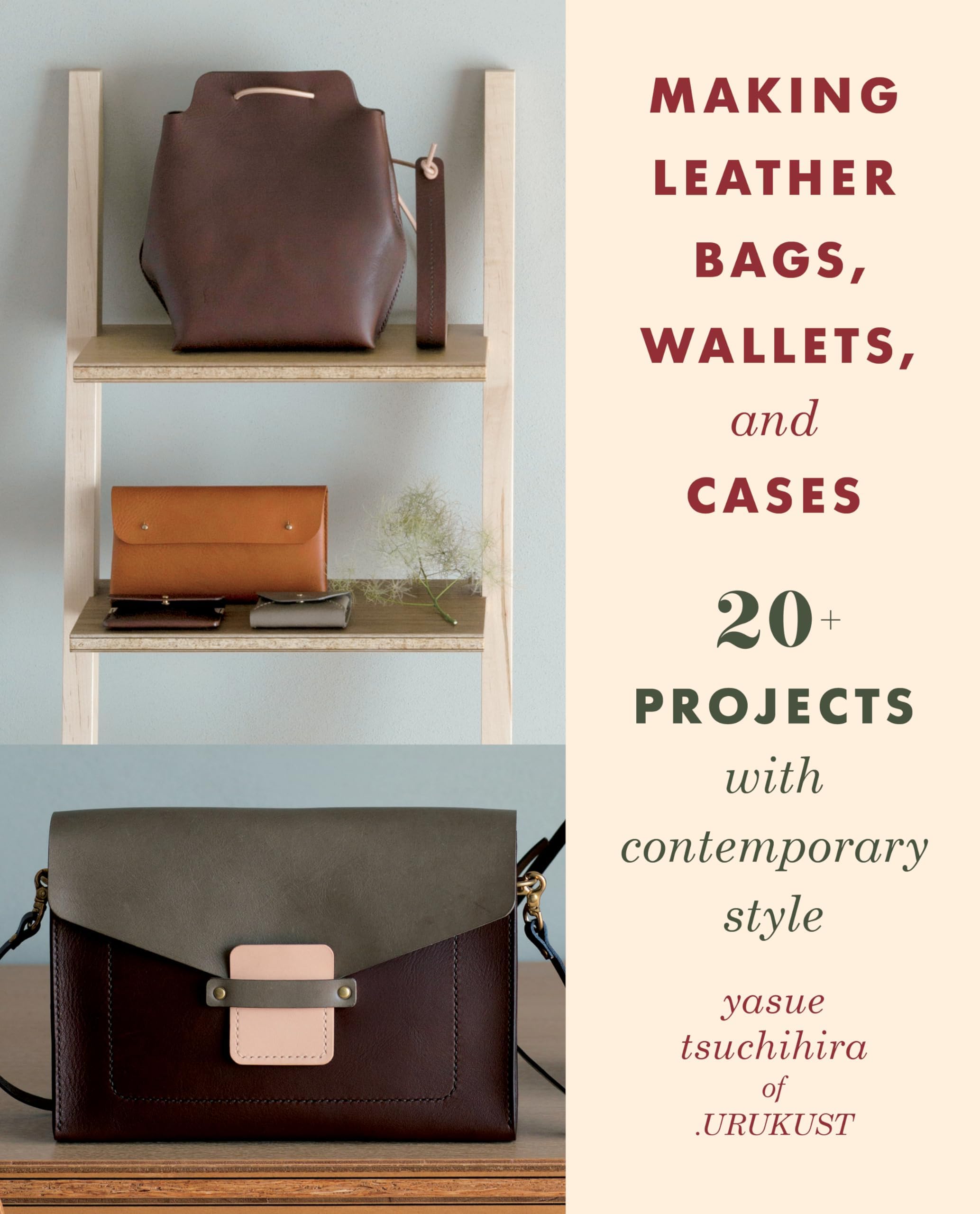 Making Leather Bags, Wallets, and Cases: 20+ Projects with Contemporary Style Paperback – Illustrated, 1 Oct. 2019
