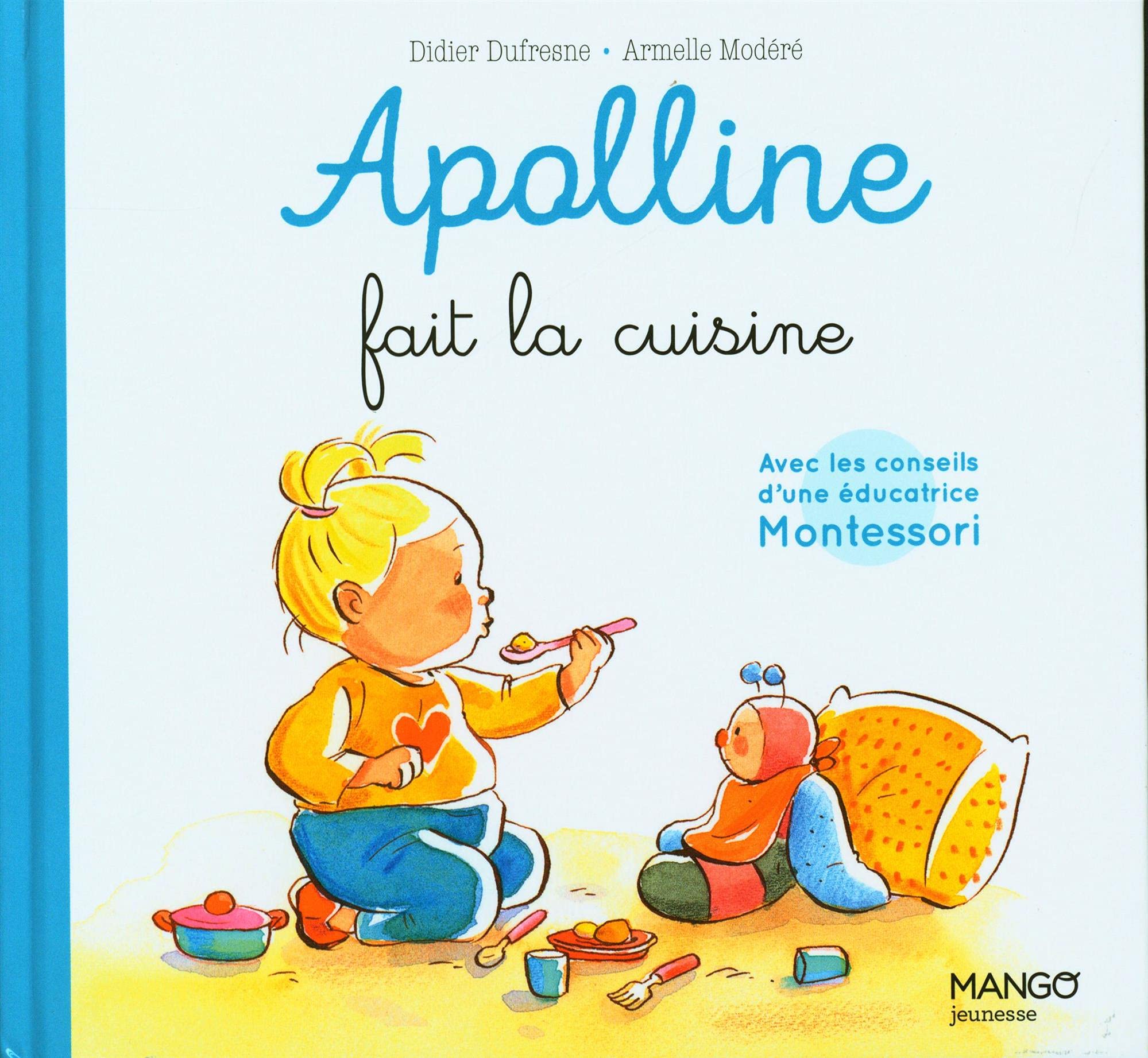 Apolline fait la cuisine: Avec les conseils d’une éducatrice Montessori