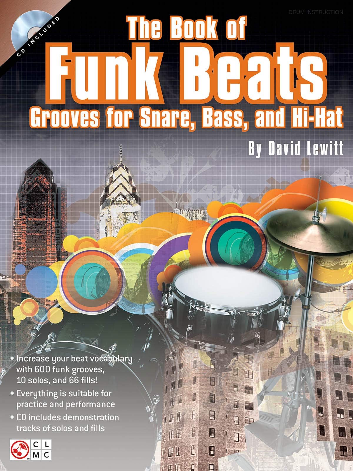 David Lewitt The Book Of Funk Beats Drums Book/Cd: Grooves for Snare, Bass, and Hi-hat Paperback – 22 Jun. 2009