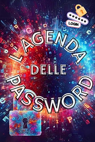 L'AGENDA DELLE PASSWORD: LA GUIDA ALFABETICA PER LE TUE CREDENZIALI DIGITALI